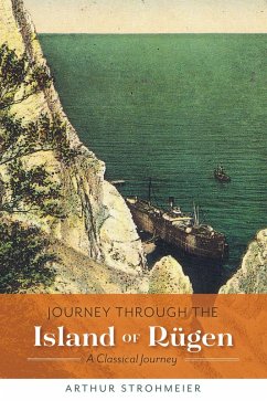 Journey Through the Island of Rügen (eBook, ePUB) - Gruembke, Johann; Strohmeier, Arthur