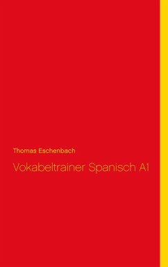 Vokabeltrainer Spanisch A1 (eBook, ePUB) - Eschenbach, Thomas
