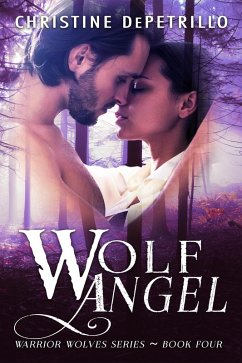 Wolf Angel (Warrior Wolves, #4) (eBook, ePUB) - Depetrillo, Christine