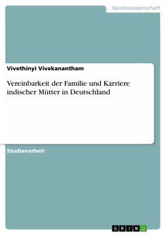 Vereinbarkeit der Familie und Karriere indischer Mütter in Deutschland (eBook, PDF) - Vivekanantham, Vivethinyi