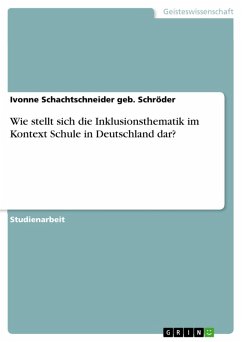 Wie stellt sich die Inklusionsthematik im Kontext Schule in Deutschland dar? (eBook, PDF) - Schachtschneider geb. Schröder, Ivonne