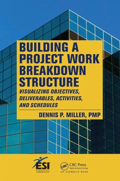 Building a Project Work Breakdown Structure (eBook, PDF) - Miller, Dennis P.