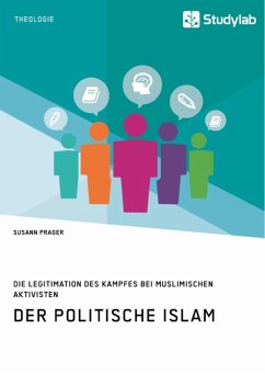 Der politische Islam. Die Legitimation des Kampfes bei muslimischen Aktivisten (eBook, ePUB)