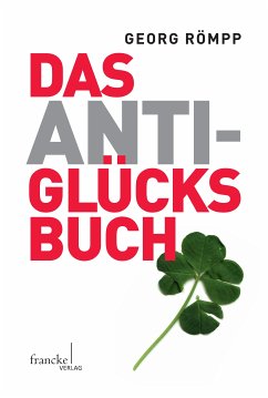 Das Anti-Glücksbuch (eBook, PDF) - Römpp, Georg