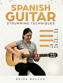 Spanish Guitar Strumming Techniques (eBook, ePUB)