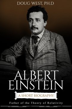 Cover Albert Einstein: A Short Biography Father of the Theory of Relativity (eBook, ePUB)