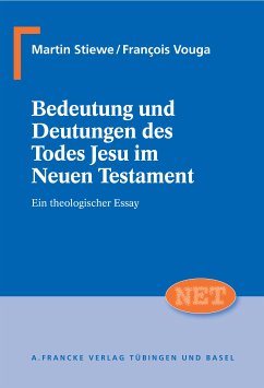 Bedeutung und Deutung des Todes Jesu im Neuen Testament (eBook, PDF) - Stiewe, Martin; Vouga, François