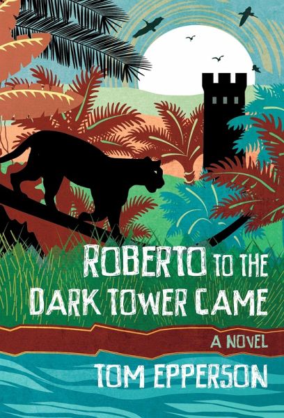Roberto to the Dark Tower Came (eBook, ePUB) Roberto to the Dark Tower Came (eBook, ePUB)