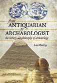 From Antiquarian to Archaeologist (eBook, PDF) From Antiquarian to Archaeologist (eBook, PDF)