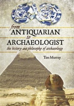 From Antiquarian to Archaeologist (eBook, PDF) - Murray, Tim