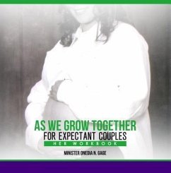 As We Grow Together Study for Expectant Couples (eBook, ePUB) - Gage, Onedia Nicole