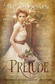 Prelude: A Prequel (Ghosts of Southampton, #0) (eBook, ePUB) Prelude: A Prequel (Ghosts of Southampton, #0) (eBook, ePUB)