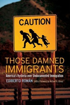 Those Damned Immigrants (eBook, PDF) - Roman, Ediberto