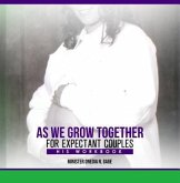 As We Grow Together Study for Expectant Couples (eBook, ePUB) As We Grow Together Study for Expectant Couples (eBook, ePUB)