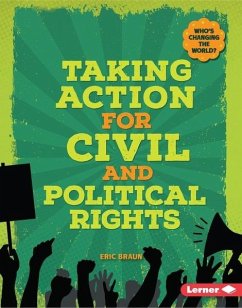 Taking Action for Civil and Political Rights (eBook, PDF) - Braun, Eric