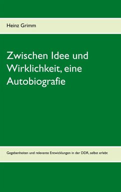 Zwischen Idee und Wirklichkeit, eine Autobiografie (eBook, ePUB) - Grimm, Heinz