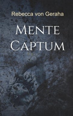 Mente Captum (eBook, ePUB) - Geraha, Rebecca von