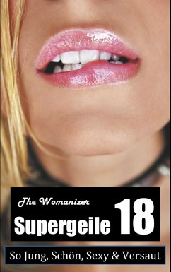 Supergeile 18 (eBook, ePUB) - Womanizer, The