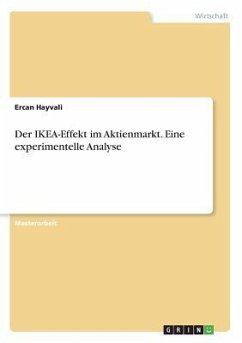 Der IKEA-Effekt im Aktienmarkt. Eine experimentelle Analyse - Hayvali, Ercan