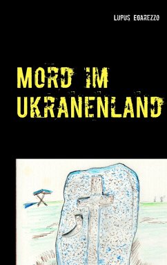 Mord im Ukranenland (eBook, ePUB) - Egarezzo, Lupus