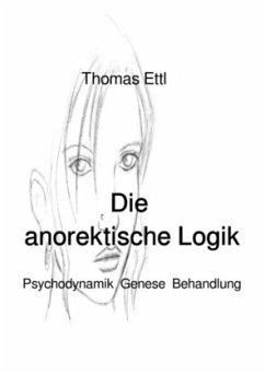 Die anorektische Logik - Ettl, Thomas