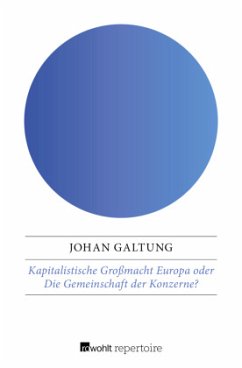 Kapitalistische Großmacht Europa oder Die Gemeinschaft der Konzerne? - Galtung, Johan