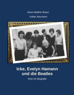 Icke, Evelyn Hamann und die Beatles - Braun, Hans-Walter;Neumann, Volker