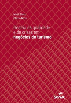 Gestão da qualidade e de crises em negócios do turismo (eBook, ePUB) - Blanc, Inbal; Novo, Otavio