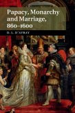 Papacy, Monarchy and Marriage 860-1600 (eBook, PDF)