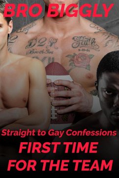Cover Straight to Gay Confessions: First Time For the Team (Mark's First Time, #3) (eBook, ePUB)