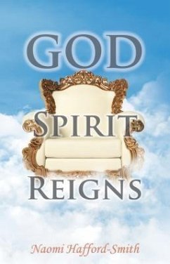 GOD SPIRIT REIGNS (eBook, ePUB) - Hafford-Smith, Naomi