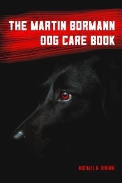 Cover The Martin Bormann Dog Care Book (eBook, ePUB)