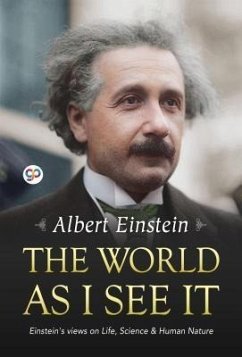 The World as I See It (eBook, ePUB) - Einstein, Albert; Editors, Gp