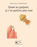 Quant au guépard, je t’en parlerai plus tard (eBook, ePUB)