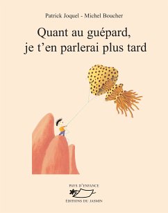 Quant au guépard, je t’en parlerai plus tard (eBook, ePUB) - Joquel, Patrick