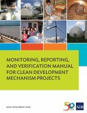 Monitoring, Reporting, and Verification Manual for Clean Development Mechanism Projects (eBook, ePUB)