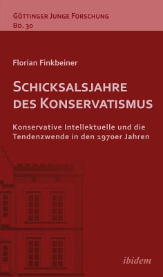 Schicksalsjahre des Konservatismus (eBook, ePUB) - Finkbeiner, Florian
