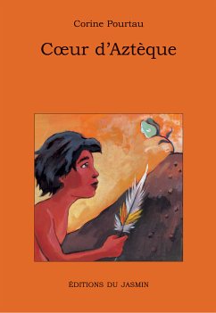 Cœur d'Aztèque (eBook, ePUB) - Pourtau, Corine