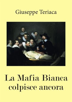 La Mafia Bianca colpisce ancora (eBook, PDF) - Teriaca, Giuseppe