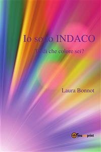 Io sono INDACO. Tu di che colore sei? (eBook, PDF) - Bonnot, Laura