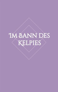 Im Bann des Kelpies - Hartung, Lisa-Marie