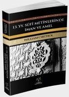 13. YY Sufi Metinlerinde Iman ve Amel - C. Chittick, William