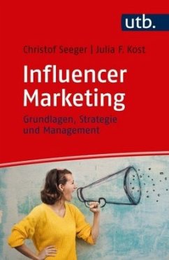Influencer Marketing - Seeger, Christof;Kost, Julia F.