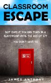 Classroom Escape (How to Create a Better Working Life, Using the Skills you Already have) (eBook, ePUB)