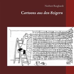 Cartoons aus den 8zigern - Burghardt, Norbert
