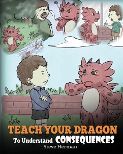 Teach Your Dragon To Understand Consequences - Herman, Steve