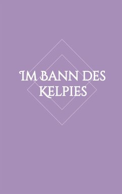 Im Bann des Kelpies - Hartung, Lisa-Marie