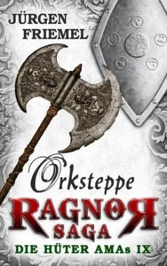 Orksteppe / Ragnor Saga Bd.9 - Friemel, Jürgen