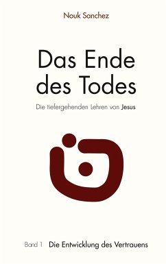 Das Ende des Todes - Die tiefergehenden Lehren von Jesus - Sanchez, Nouk