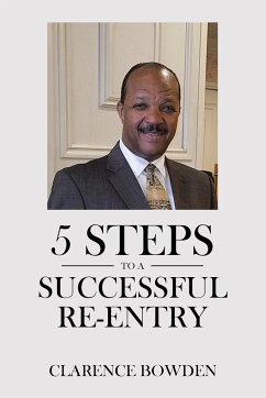 5 Steps To A Successful Re-Entry - Bowden, Clarence